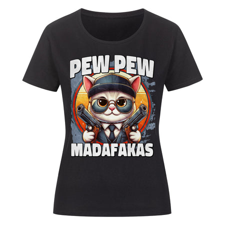 PEW PEW Madafakas - Lustiges Damen Shirt