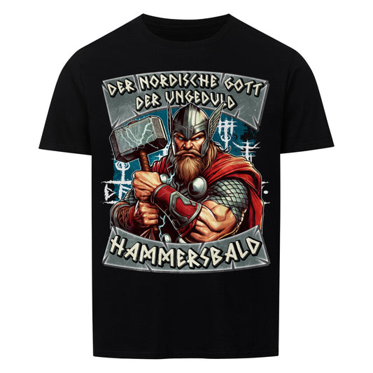 Der Nordische Gott der Ungeduld Hammersbald - Lustiges Shirt