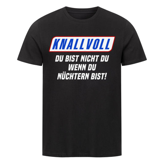 Knallvoll - Du bist nicht Du, wenn Du nüchtern bist, Malle Party Sauf Shirt www.shirtjux.de 