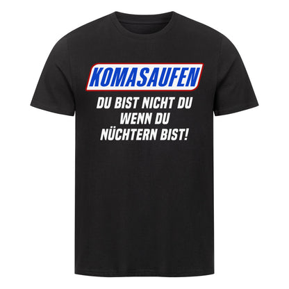 Komasaufen - Du bist nicht Du, wenn Du nüchtern bist, Malle Party Sauf Shirt www.shirtjux.de