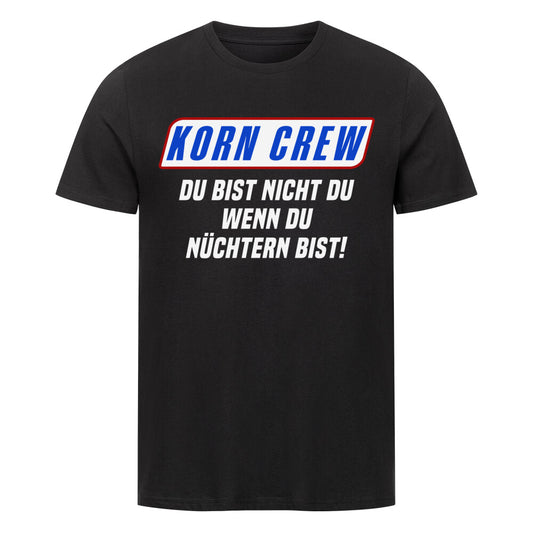 Korn Crew - Du bist nicht Du, wenn Du nüchtern bist, Malle Party Sauf Shirt www.shirtjux.de 