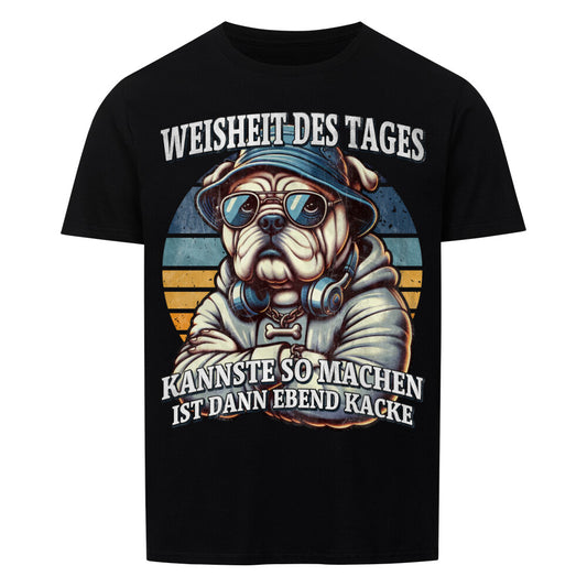 Lustiges Shirt "English Bulldog Weisheit des Tages" Geschenkidee