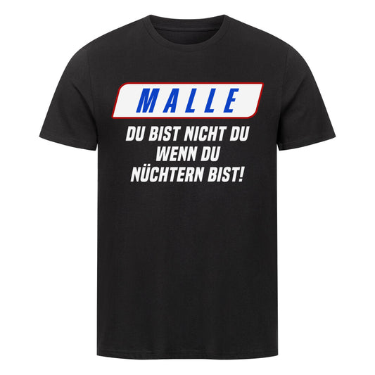Malle - Du bist nicht Du, wenn Du nüchtern bist, Malle Party Sauf Shirt www.shirtjux.de  