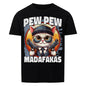PEW PEW Madafakas - Lustiges Shirt schwarz