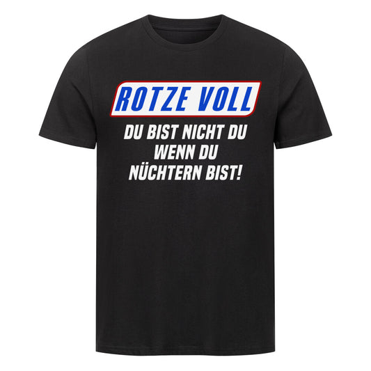 Rotze voll - Du bist nicht Du, wenn Du nüchtern bist, Malle Party Sauf Shirt www.shirtjux.de
