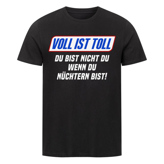 Voll ist toll - Du bist nicht Du, wenn Du nüchtern bist, Malle Party Sauf Shirt www.shirtjux.de