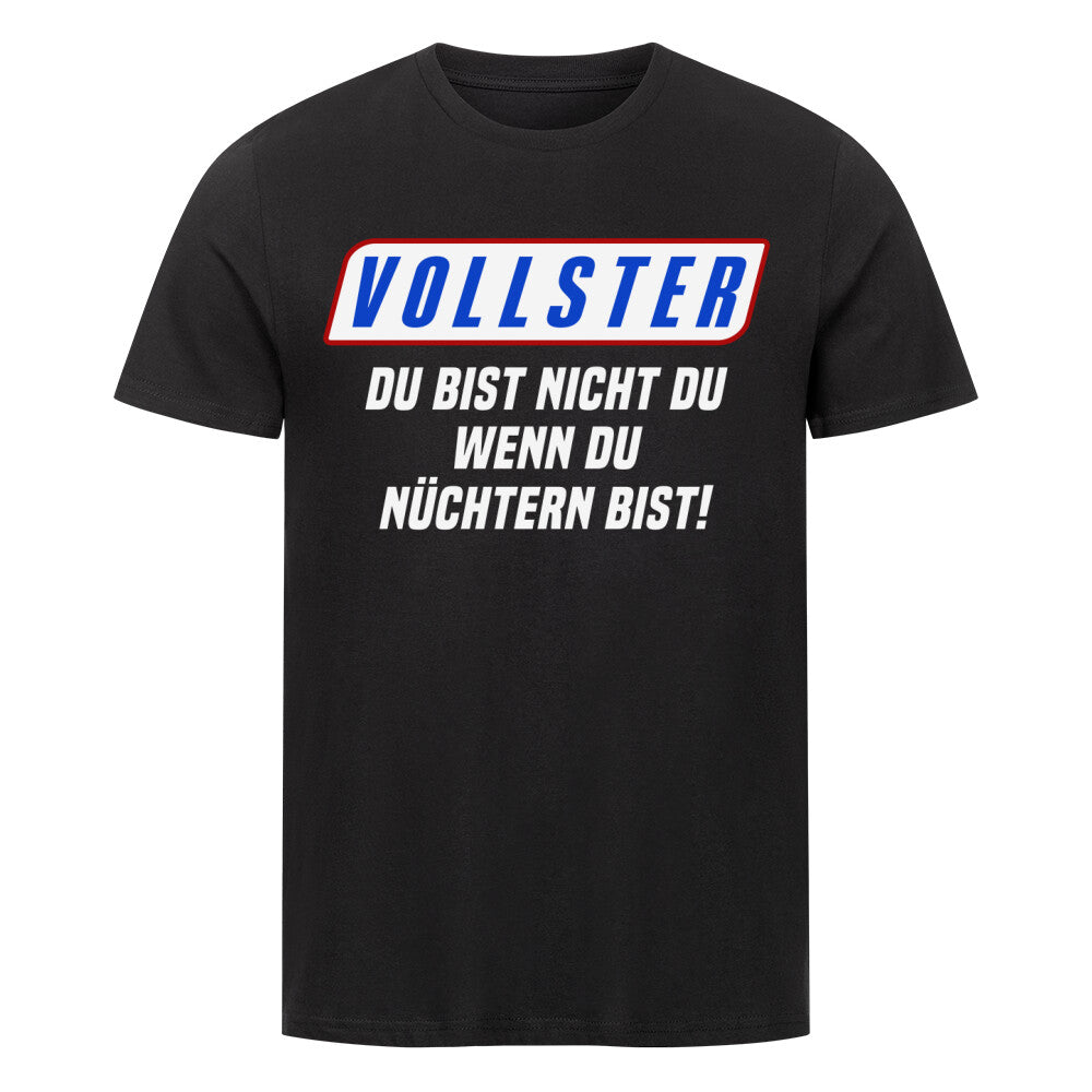 Vollster - Du bist nicht Du, wenn Du nüchtern bist, Malle Party Sauf Shirt www.shirtjux.de